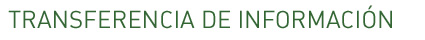 Transferencia de informaci&oacute;n 
